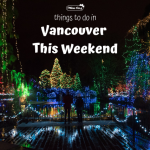 Things to do in Vancouver This WeekendThings to do in Vancouver This Weekend