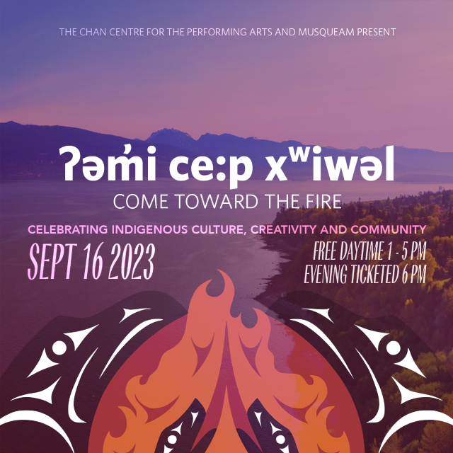 UBC和Musqueam表演艺术中心举行了第二届年度土著节日，ʔəm̓iCE：Pxʷiwəl（来到火）​​2023年9月16日